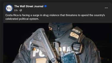 The Wall Street Journal pone la mirada en Costa Rica y desnuda la crisis de violencia y el choque entre el Gobierno y Poder Judicial