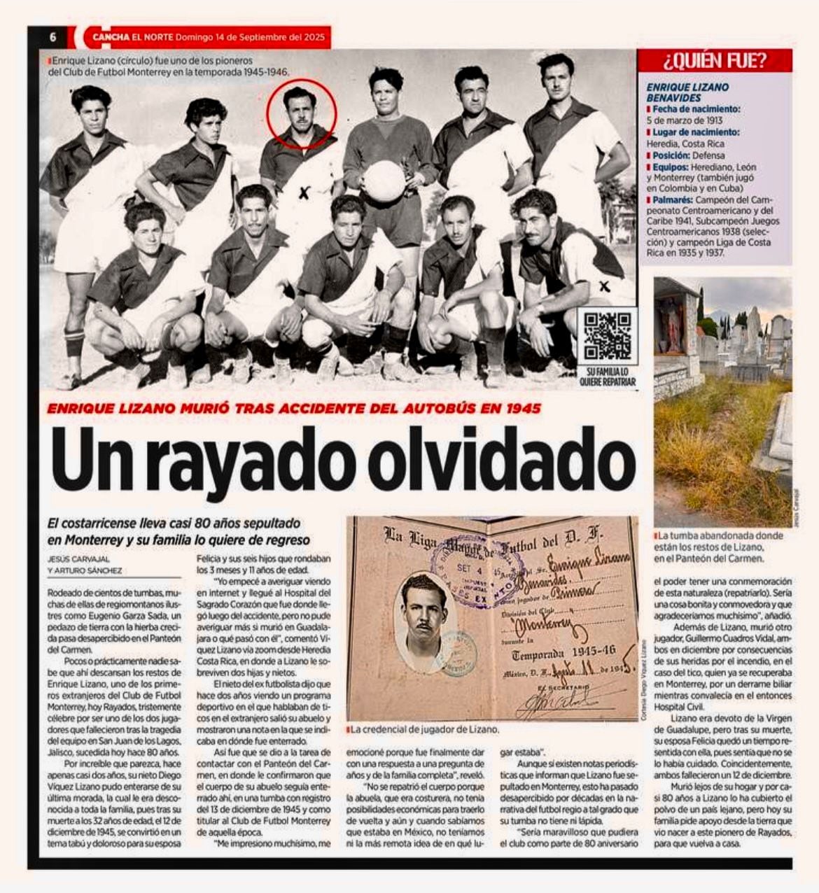 Enrique Lizano fue un costarricense que jugó para el Herediano y falleció en México en 1945 jugando para el Monterrey.