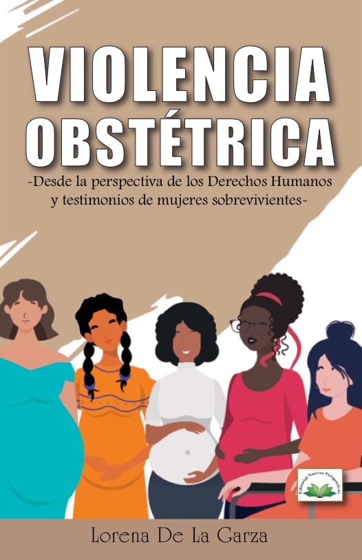 Lorena de la Garza publicó un libro sobre violencia obstétrica en el país