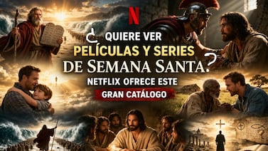 Estas son las películas y series de Semana Santa que ofrece Netflix