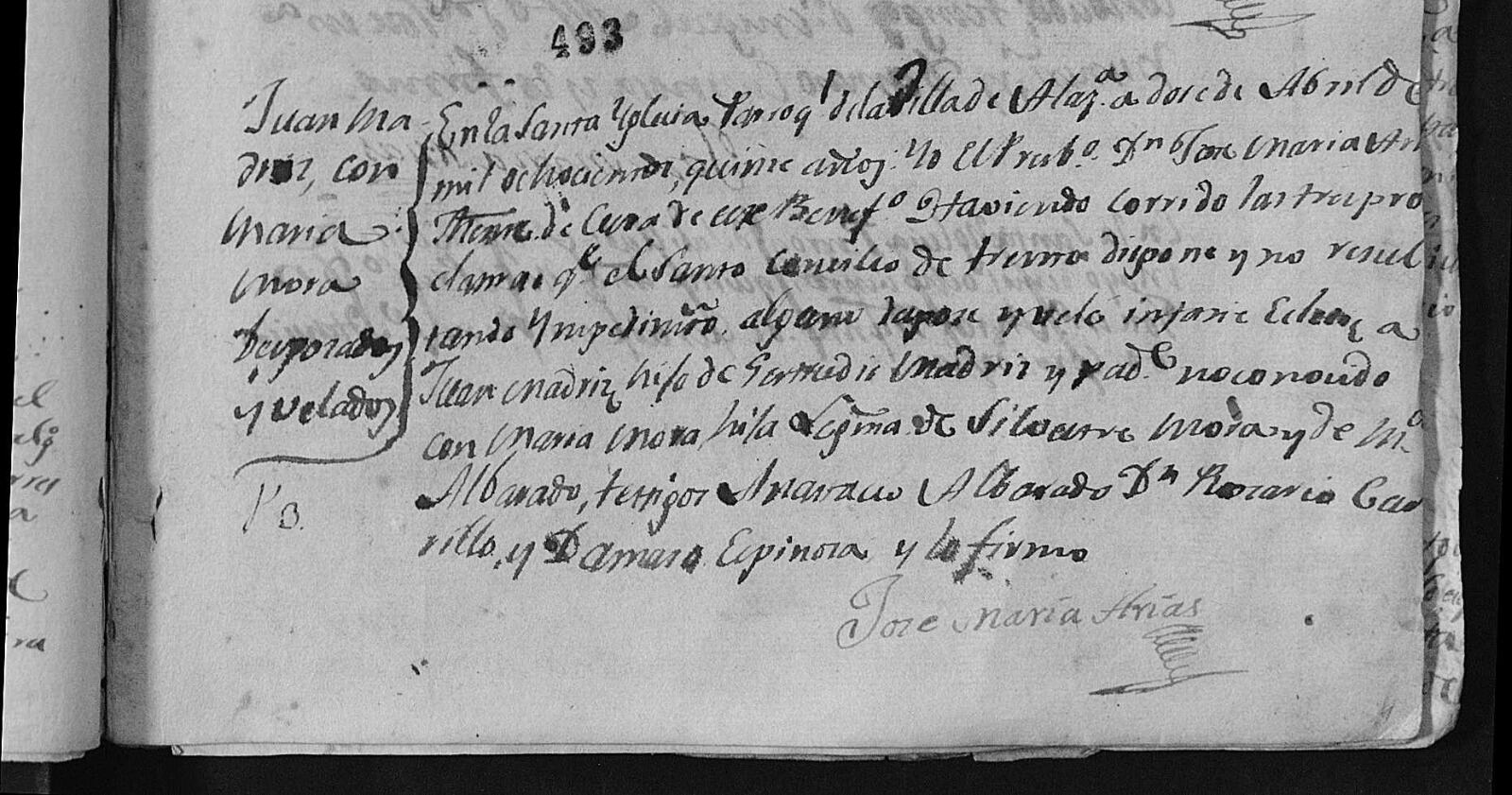 “El sacerdote José María Arias era teniente de cura de Alajuela en 1815 queda confirmado en una partida de matrimonio de Alajuela del 12 de abril de 1815.