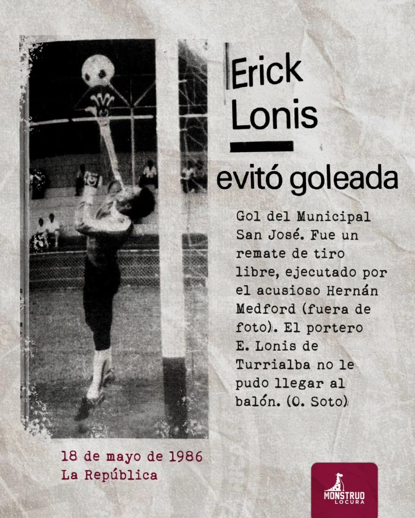 Un diario relató el partido que jugaron Erick Lonis y Hernán Medford, en 1986